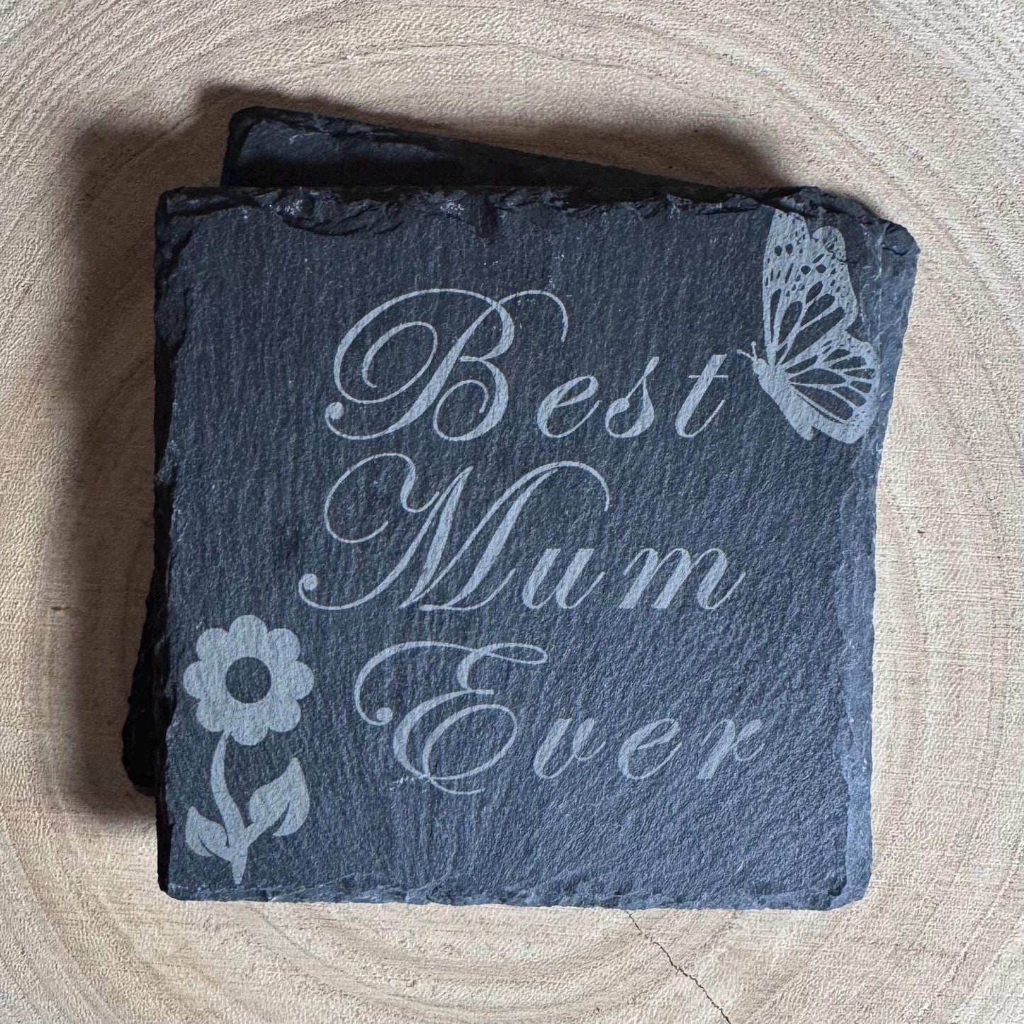 Best Mum Ever Slate Coaster - 4" Engraved Drink Coaster - Butterfly & Flower - Mum, Mummy, Grandma, Nan, Nanna, Gran - Mother’s Day Gift