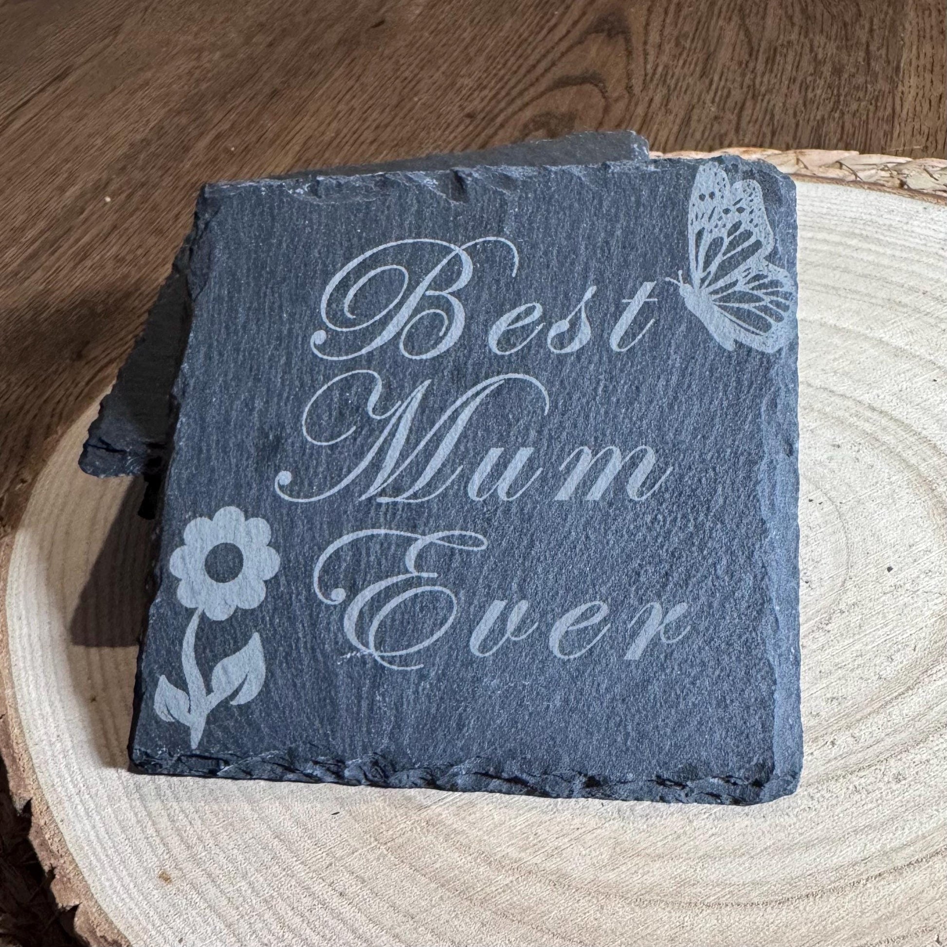 Best Mum Ever Slate Coaster - 4" Engraved Drink Coaster - Butterfly & Flower - Mum, Mummy, Grandma, Nan, Nanna, Gran - Mother’s Day Gift